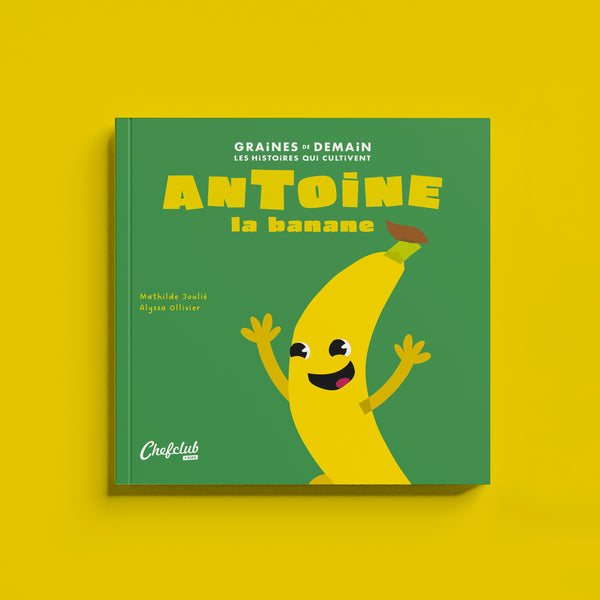 
                                                
                              Graines de Demain : Antoine la banane	
                              
                              