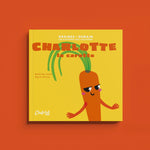
                                     
                  Graines de Demain : Charlotte la carotte	
                  	
                  