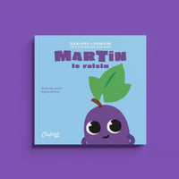 Graines de Demain : Martin le raisin